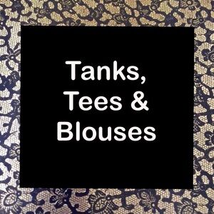 Tanks, Tees & Blouses